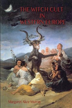 The Witch Cult in Western Europe - Murray, Margaret