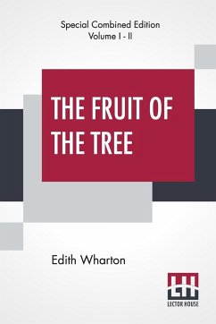 The Fruit Of The Tree (Complete) - Wharton, Edith