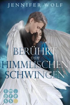 Berührt von himmlischen Schwingen / Die Engel Bd.1 (eBook, ePUB) - Wolf, Jennifer