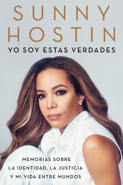 I Am These Truths \ Yo soy estas verdades (Spanish edition) (eBook, ePUB) - Hostin, Sunny