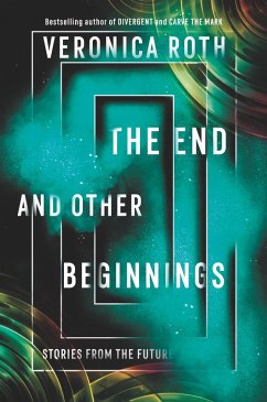 The End and Other Beginnings (eBook, ePUB) - Roth, Veronica
