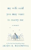 My Wife Said You May Want to Marry Me (eBook, ePUB)