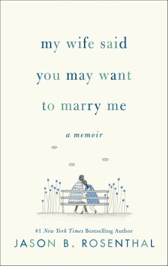 My Wife Said You May Want to Marry Me (eBook, ePUB) - Rosenthal, Jason B.