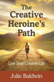 The Creative Heroine's Path (eBook, ePUB)