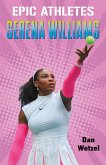 Epic Athletes: Serena Williams (eBook, ePUB)