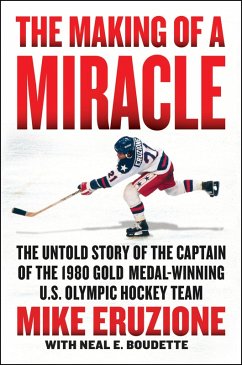 The Making of a Miracle (eBook, ePUB) - Eruzione, Mike; Boudette, Neal