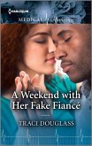 A Weekend with Her Fake Fiancé (eBook, ePUB)