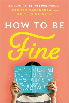 How to Be Fine (eBook, ePUB) - Greenberg, Jolenta; Meinzer, Kristen