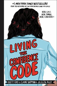 Living the Confidence Code (eBook, ePUB) - Kay, Katty; Shipman, Claire; Riley, Jillellyn