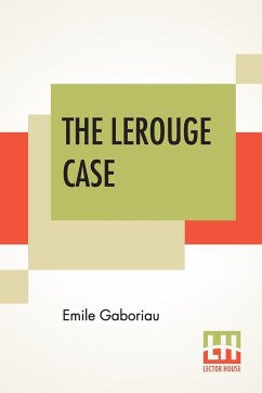 The Lerouge Case - Gaboriau, Emile