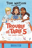 Trouble at Table 5 #1: The Candy Caper (eBook, ePUB)