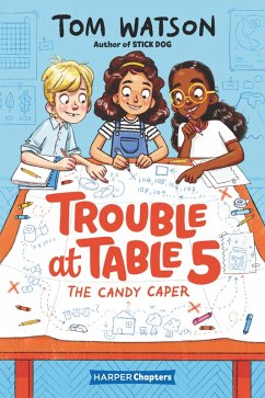 Trouble at Table 5 #1: The Candy Caper (eBook, ePUB) - Watson, Tom