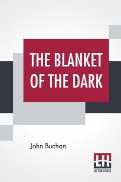 The Blanket Of The Dark - Buchan, John