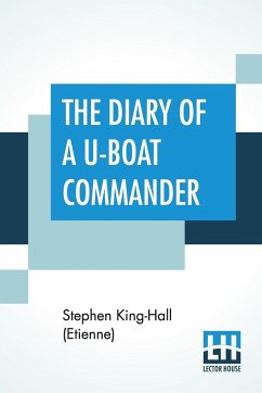 The Diary Of A U-Boat Commander - King-Hall (Etienne), Stephen