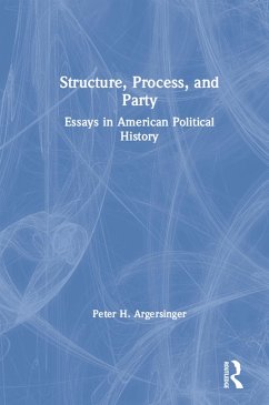 Structure, Process and Party: (eBook, PDF) - Argersinger, Peter H.