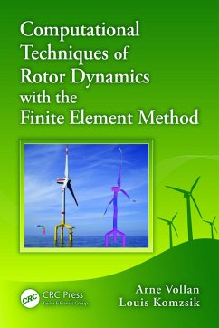 Computational Techniques of Rotor Dynamics with the Finite Element Method (eBook, PDF) - Vollan, Arne; Komzsik, Louis