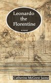Leonardo the Florentine (The Life and Travels of da Vinci, #1) (eBook, ePUB)