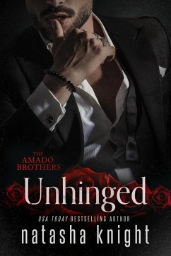 Unhinged (Amado Brothers, #3) (eBook, ePUB) - Knight, Natasha