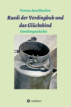 Ruedi der Verdingbub und das Glückskind (eBook, ePUB) - Aeschbacher, Verena