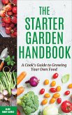 The Starter Garden Handbook (eBook, ePUB) The Starter Garden Handbook (eBook, ePUB)