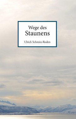 Wege des Staunens (eBook, ePUB) - Schmitz-Roden, Ulrich