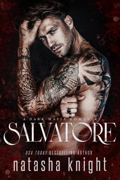 Salvatore: a Dark Mafia Romance (Benedetti Brothers, #1) (eBook, ePUB) - Knight, Natasha