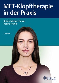 MET-Klopftherapie in der Praxis (eBook, ePUB) - Franke, Rainer-Michael; Franke, Regina