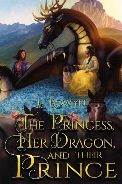 The Princess, Her Dragon, and Their Prince (The Fey-Touched, #1) (eBook, ePUB) - Rowyn, L.