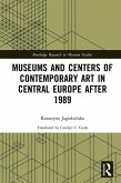 Museums and Centers of Contemporary Art in Central Europe after 1989 (eBook, PDF)