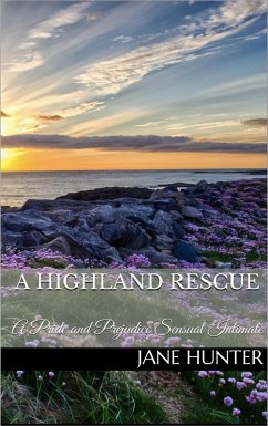 A Highland Rescue: A Pride and Prejudice Sensual Intimate (Mr. Darcy's Highland Fling, #4) (eBook, ePUB) - Hunter, Jane
