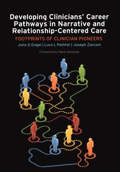 Developing Clinicians' Career Pathways in Narrative and Relationship-Centered Care (eBook, ePUB) - Engel, John D; Pethtel, Lura L; Zarconi, Joseph