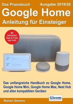 Das Praxisbuch Google Home - Anleitung für Einsteiger (Ausgabe 2019/20) (eBook, PDF) - Gievers, Rainer