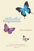 Unbridled Forgiveness
