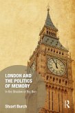 London and the Politics of Memory (eBook, PDF)