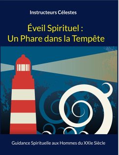 Éveil Spirituel : Un Phare dans la Tempête (eBook, ePUB)
