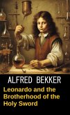 Leonardo and the Brotherhood of the Holy Sword: (Da Vinci's Cases, #6) (eBook, ePUB)