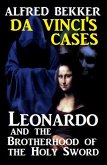 Leonardo and the Brotherhood of the Holy Sword: Da Vinci's Cases (eBook, ePUB)
