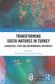 Transforming Socio-Natures in Turkey (eBook, ePUB)
