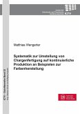 Systematik zur Umstellung von Chargenfertigung auf kontinuierliche Produktion an Beispielen zur Farbenherstellung (eBook, PDF)