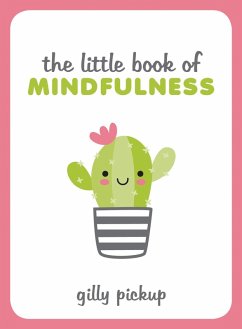 The Little Book of Mindfulness (eBook, ePUB) - Pickup, Gilly