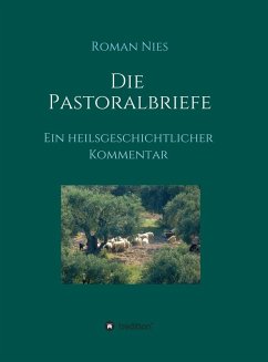 Die Pastoralbriefe - Ein heilsgeschichtlicher Kommentar (eBook, ePUB) - Nies, Roman