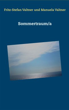 Sommertraum/a (eBook, ePUB) - Valtner, Fritz-Stefan; Valtner, Manuela