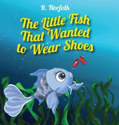 The Little Fish That Wanted To Wear Shoes - Norfolk, R.