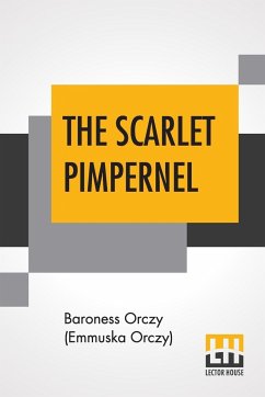 The Scarlet Pimpernel - Orczy (Emmuska Orczy), Baroness