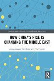 How China's Rise is Changing the Middle East (eBook, PDF)