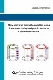 Flow control of thermal convection using thermo electro hydrodynamic forces in a cylindrical annulus (eBook, PDF)