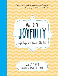 How to Age Joyfully (eBook, ePUB) - Dench, Judi; Pigott, Maggy