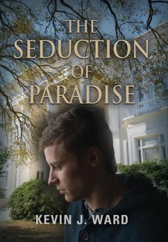 The Seduction of Paradise - Ward, Kevin J.