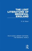 The Lost Literature of Medieval England (eBook, ePUB)