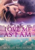Love Me As I Am (Passion Down Under Sassy Short Stories, #4) (eBook, ePUB)